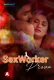 Sex Worker Prova (E01) GupChup Hot Web Series