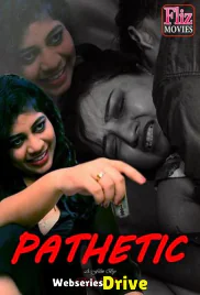 Pathetic (E02) FlizMovies Hot Web Series (2026)