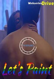 Lets Paint (E03) Nuefliks Hot Web Series (2026)