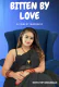 Bitten by Love (E01) Hotx Uncut Web Series