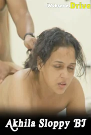 Akhila Sloppy BJ Xtreme Uncut Short Film (2025)