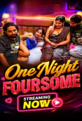 OneNight Foursome UnRated Uncut Short Film