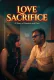 Love Sacrifice UnRated Uncut Short Film