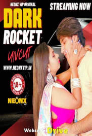 Dark Rocket NeonX Uncut Short Film (2026)