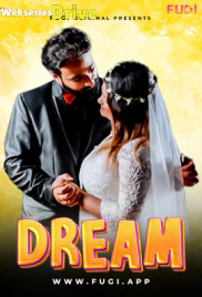 Dream (E03) Fugi Uncut Web Series (2025)