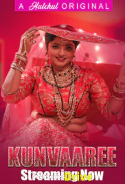 Kunvaaree (E01-E04) HulChul Hot Web Series (2025)