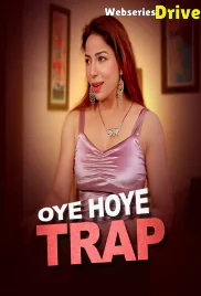 Oye Hoye Trap (E01-E02) Showtym Hot Web Series (2026)