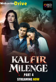 Kal Fir Milenge (E07-E08) 9RedMovies Hot Web Series (2026)
