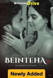 Beinteha Ek Anokhi Dastaan Shemaroome Hot Web Series (2026)