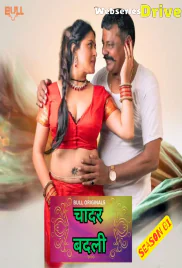 Chadar Badli (E03-E04) BullApp Hot Web Series (2025)