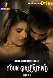 Your Girlfriend (Part 2) Atrangii Hot Web Series (2026)