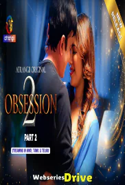Obsession Season 2 (E04-E06) Atrangii Hot Web Series (2026)