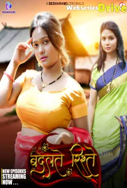 Badalteh Rishte (E05-E07) Besharams Hot Web Series (2025)