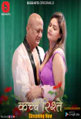 Kache Rishtey (E01-E03) BigShots Hot Web Series