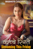 Kache Rishtey (E04-E06) BigShots Hot Web Series